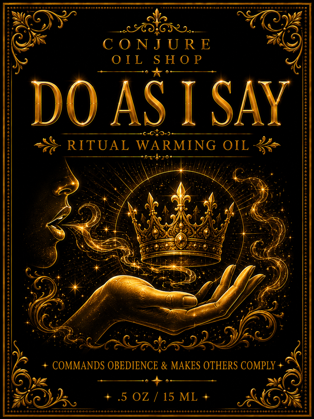 Do As I Say ritual oil label — Commands obedience and makes others comply
